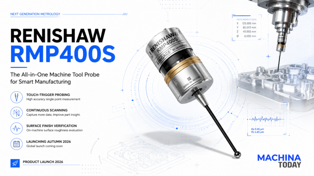 Renishaw RMP400S: The All-in-One CNC Machine Tool Probe Set to Transform Smart Manufacturing in 2026 Renishaw RMP400S all-in-one machine tool probe for smart manufacturing featuring touch-trigger probing, continuous scanning, and surface finish verification, launching Autumn 2026.